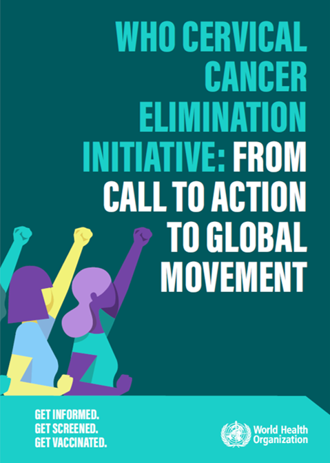 WHO Cervical Cancer Elimination Initiative: from call to action to global movement