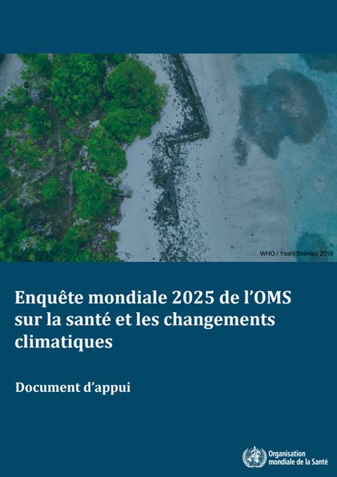 Enquête mondiale 2025 de l’OMS sur la santé et les changements climatiques