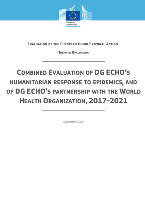 Combined Evaluation of DG ECHO's Humanitarian Response to Epidemics and DG ECHO's Partnership with the World Health Organization, 2017-2021