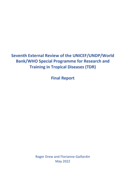 Seventh External Review of the UNICEF/UNDP/World Bank/WHO Special Programme for Research and Training in Tropical Diseases (TDR) (2022): Report
