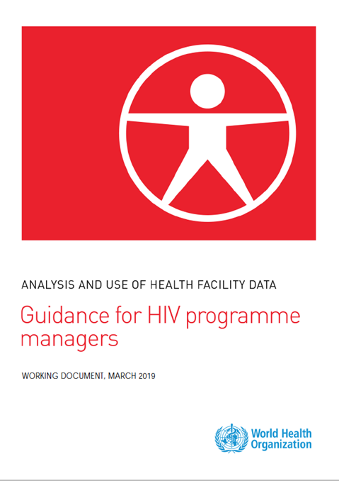 Analysis and use of health facility data: guidance for HIV programme managers