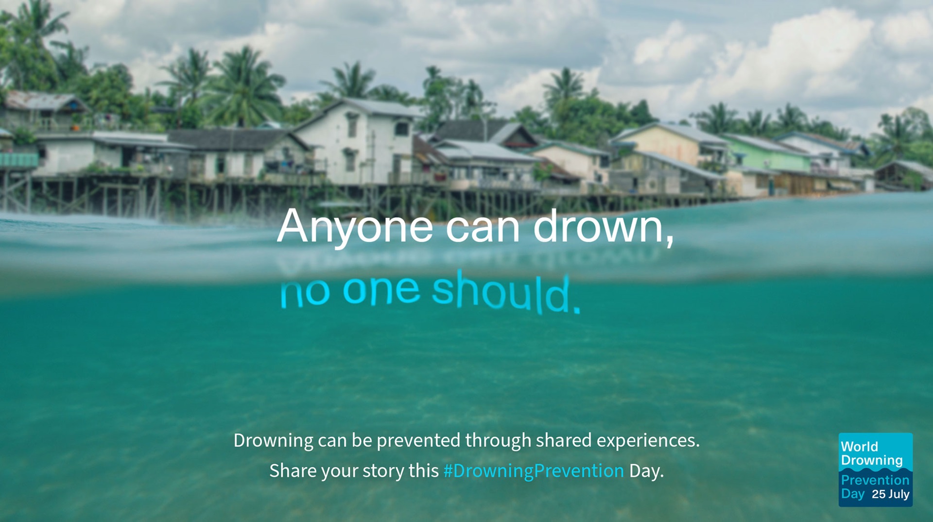 Anyone can drown, no one should.
