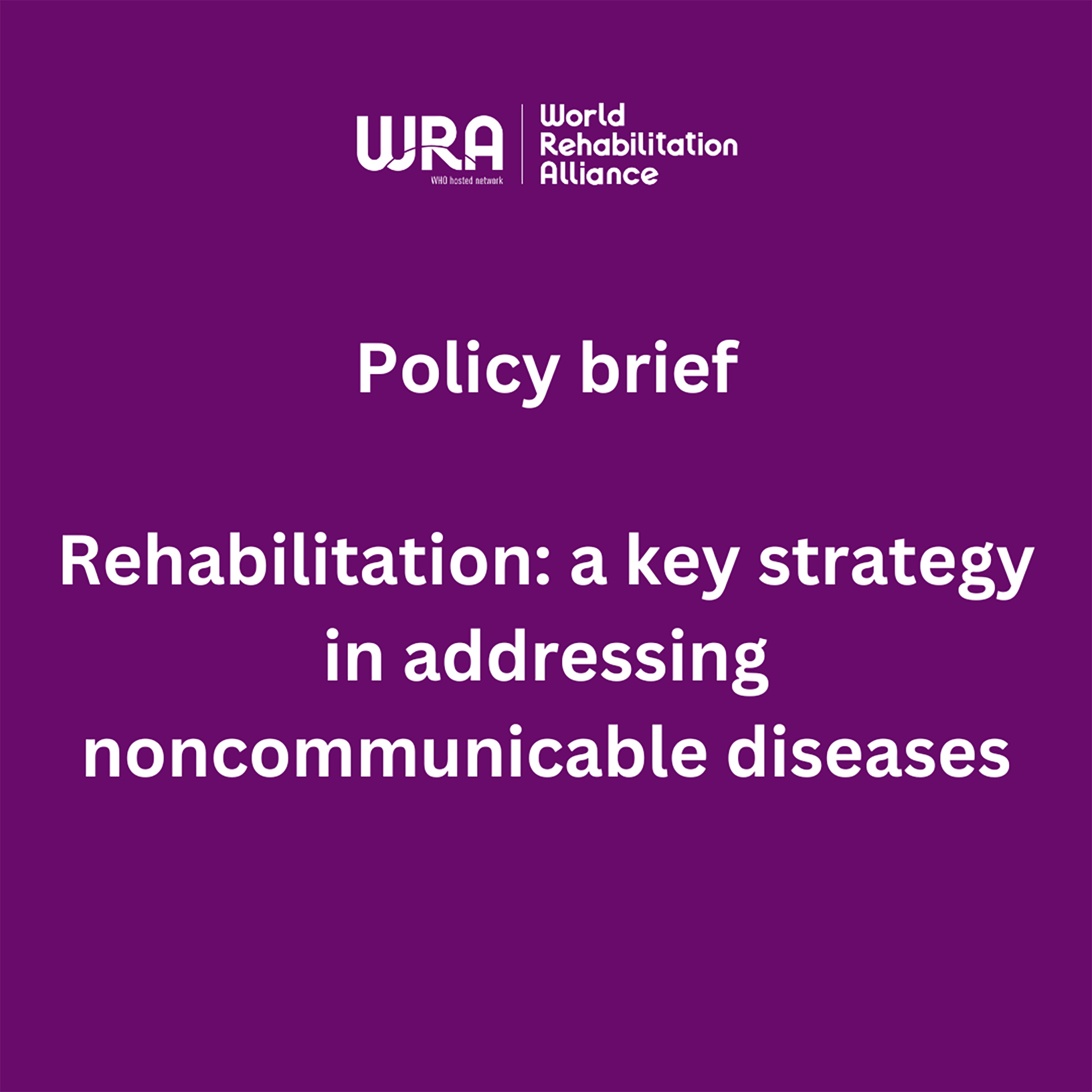 Purple social media square policy brief rehab: a key strategy in addressing NCDs.