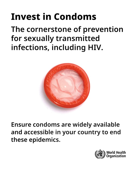 Invest in Condoms - The cornerstone of prevention for sexually transmitted infections, including HIV.