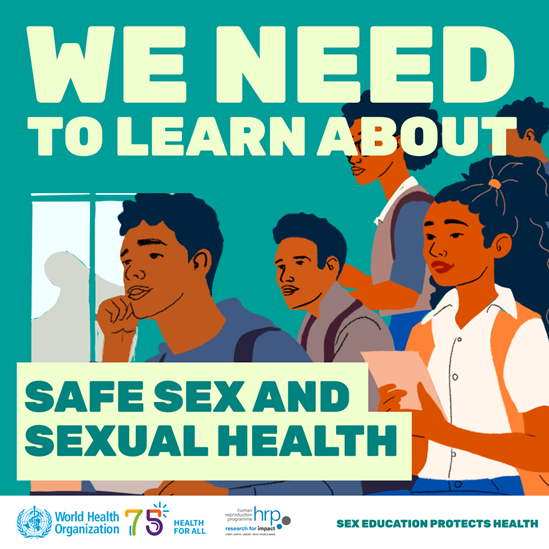 We need to learn about safe sex and sexual health.