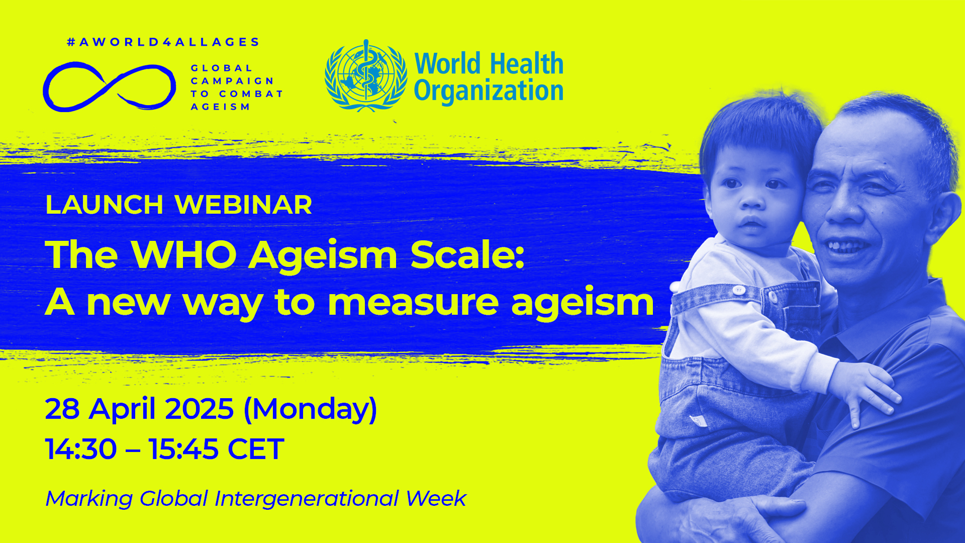 Horizontal banner for the WHO Launch Webinar – the WHO Ageism Scale: A new way to measure ageism. Features an older man embracing a younger child.