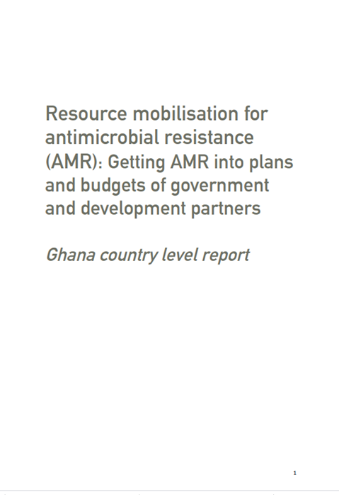 Ghana country level report: Resource mobilisation for antimicrobial resistance(AMR)