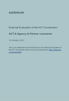 "ADDENDUM, External Evaluation of the ACT-Accelerator: ACT-A Agency and Partner comments".
