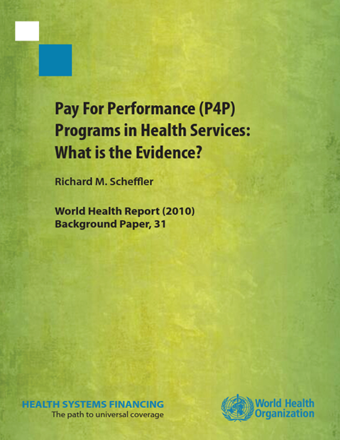 Pay For Performance (P4P) Programs in Health Services: What is the Evidence?