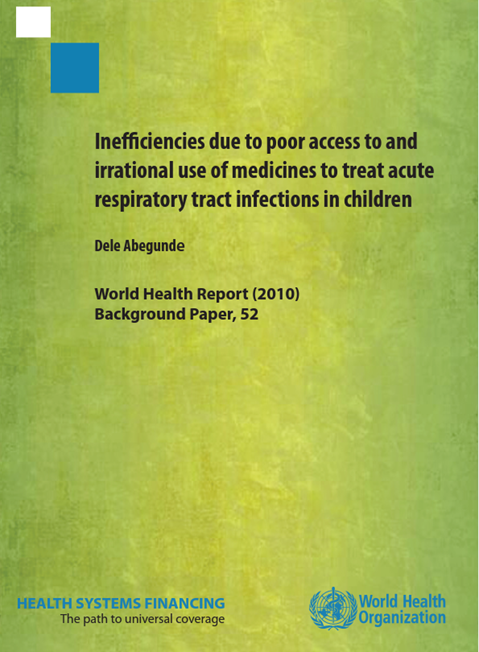 Ineffi­ciencies due to poor access to and irrational use of medicines to treat acute respiratory tract infections in children