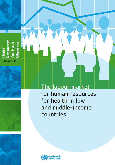 The labour market for human resources for health in low- and middle-income countries (Human Resources for Health Observer Series No. 11)