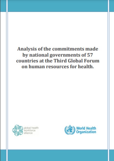 Analysis of the commitments made by national governments of 57 countries at the Third Global Forum on human resources for health