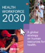 Health Workforce 2030: Global strategy on human resources for health brochure