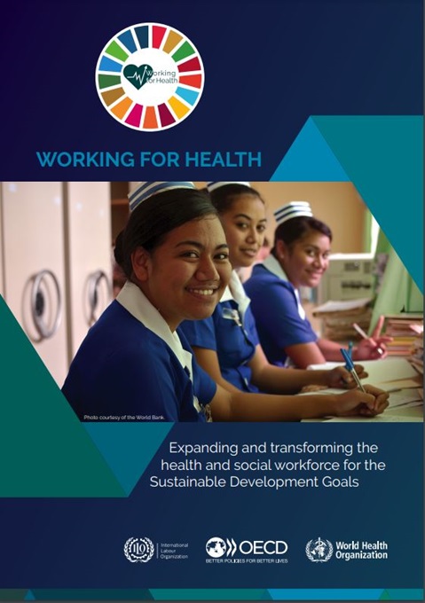 Working for Health - Expanding and transforming the health and social workforce for the Sustainable Development Goals