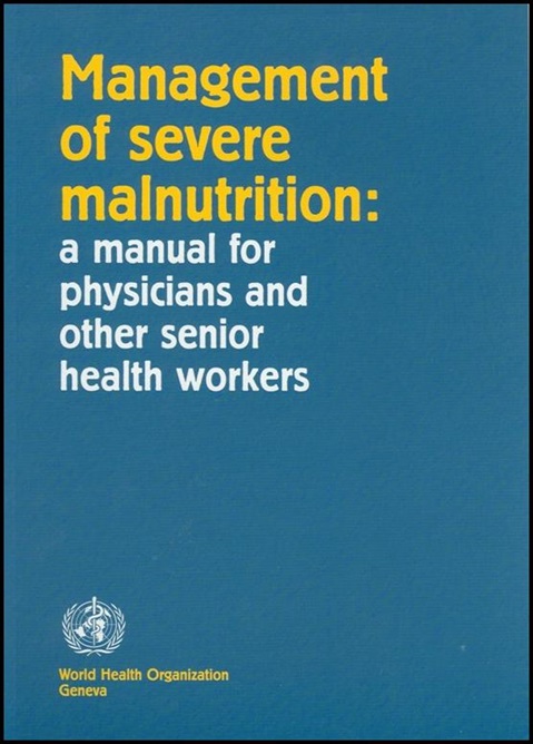 Management of severe malnutrition: a manual for physicians and other senior health workers