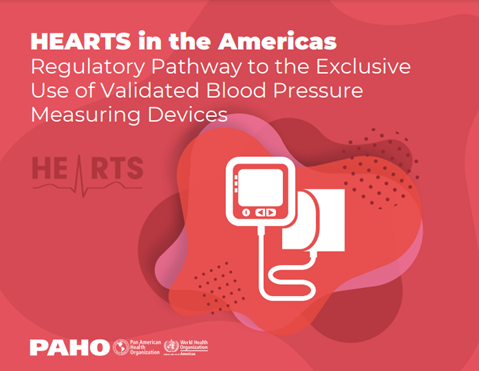 HEARTS in the Americas: Regulatory pathway to the exclusive use of validated blood pressure measuring devices