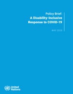 Policy Brief of the UN Secretary-General: A Disability-Inclusive Response to COVID-19