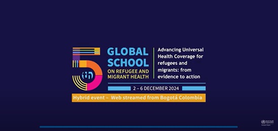 5th Global School on refugee and migrant health: Advancing universal health coverage for refugees and migrants: from evidence to action