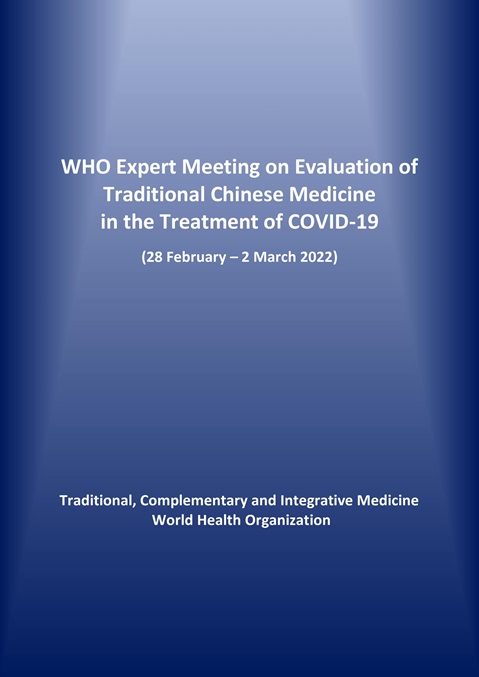 WHO Expert Meeting on Evaluation of Traditional Chinese Medicine in the Treatment of COVID-19