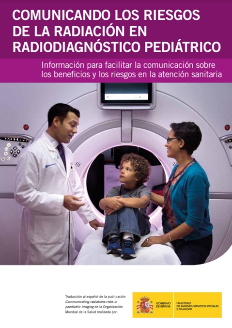 Comunicando los riesgos de la radiación en radiodiagnóstico pediátrico: información para facilitar la comunicación sobre los beneficios y los riesgos en la atentción sanitaria