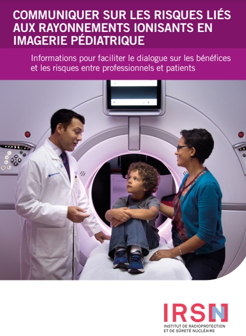 Communiquer sur les risques liés aux rayonnements en imagerie pédiatrique : informations pour faciliter le dialogue sur les bénéfices et les risques entre professionnels et patients