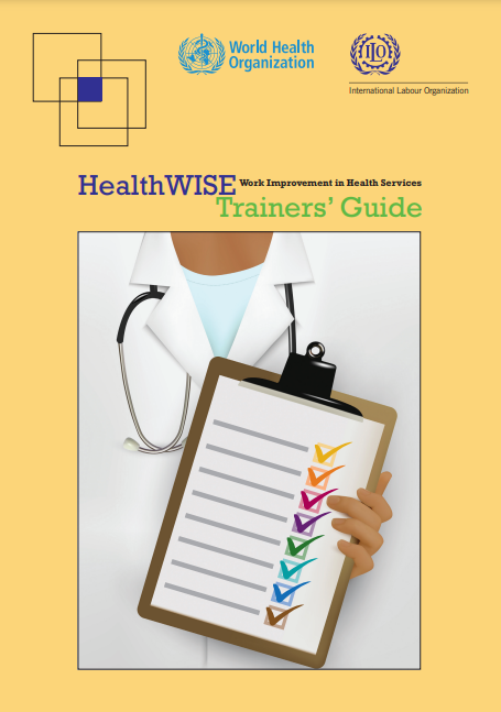HealthWISE Trainers’ Guide: Work Improvement in Health Services