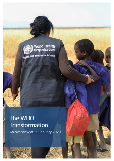 The WHO Transformation: an overview at 29 January 2020