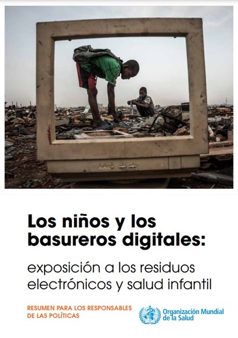 Los niños y los basureros digitales : exposición a los residuos electrónicos y salud infantil. Resumen para los responsables de las politicas