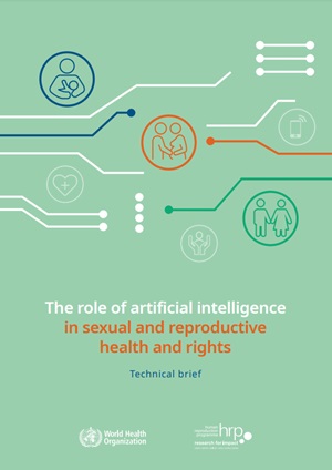 The role of artificial intelligence in sexual and reproductive health and rights