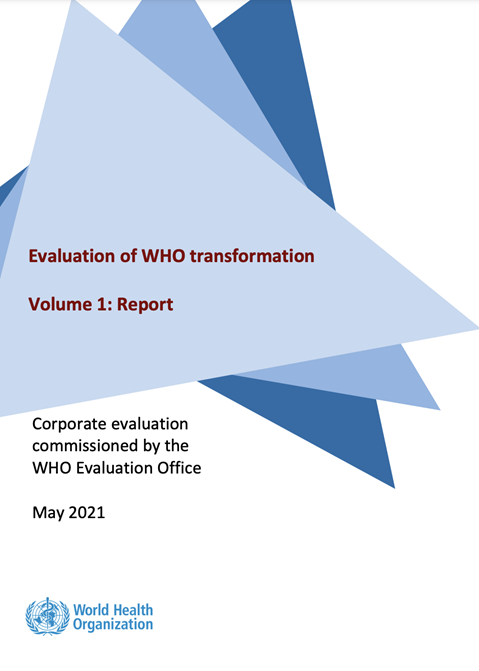 Evaluation of WHO transformation - Volume 1: Report