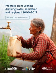 Progress on household drinking water, sanitation and hygiene 2000‒2017: Special focus on inequalities