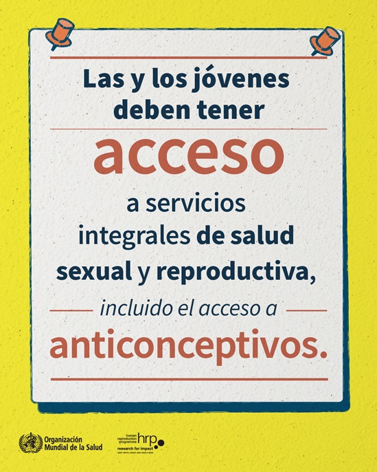 Las y los jóvenes deben tener acceso a servicios integrales de salud sexual y reproductiva, incluido el acceso a anticonceptivos.