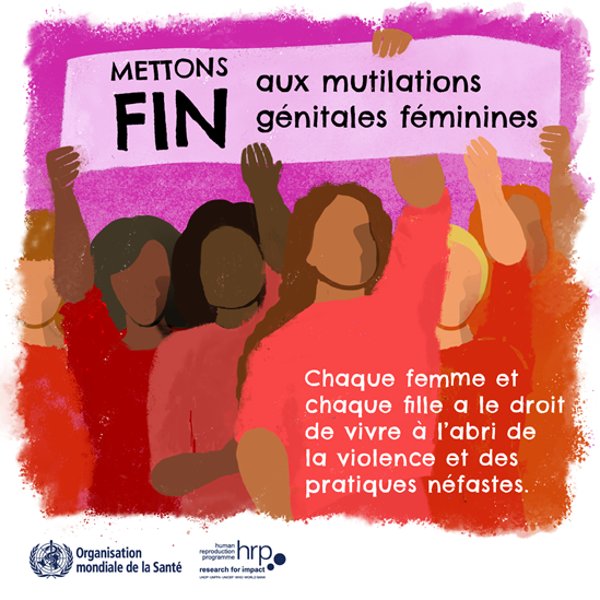 Mettons fin aux mutilations génitales féminines. Chaque femme et chaque fille a le droit de vivre à l'abri de la violence et des pratiques néfastes.