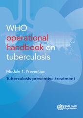 WHO operational handbook on tuberculosis: module 1: prevention: tuberculosis preventive treatment