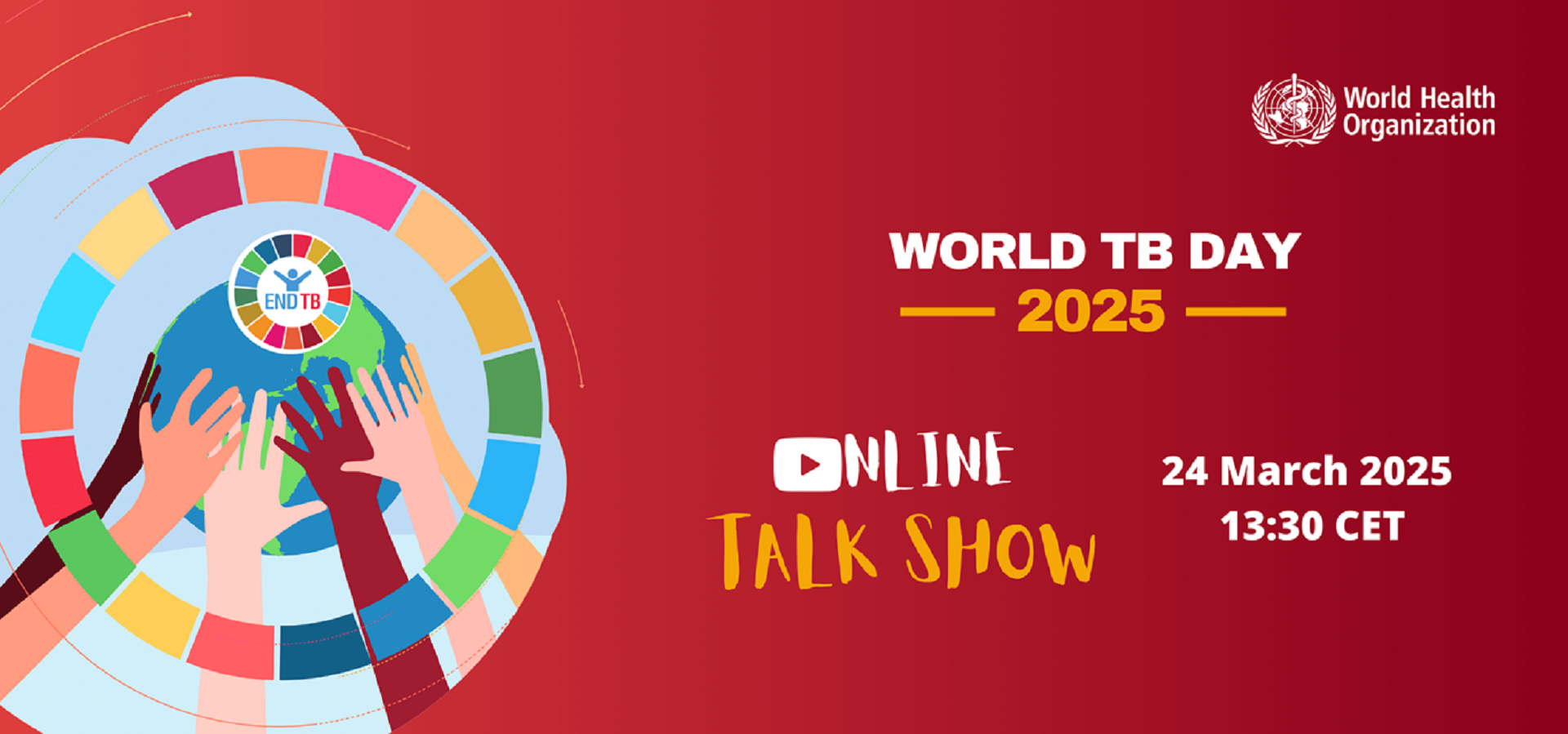 Illustration of hands of different colours over the globe. Text says world TB day 2025 online talk show 24 March 2025 13:30 CET