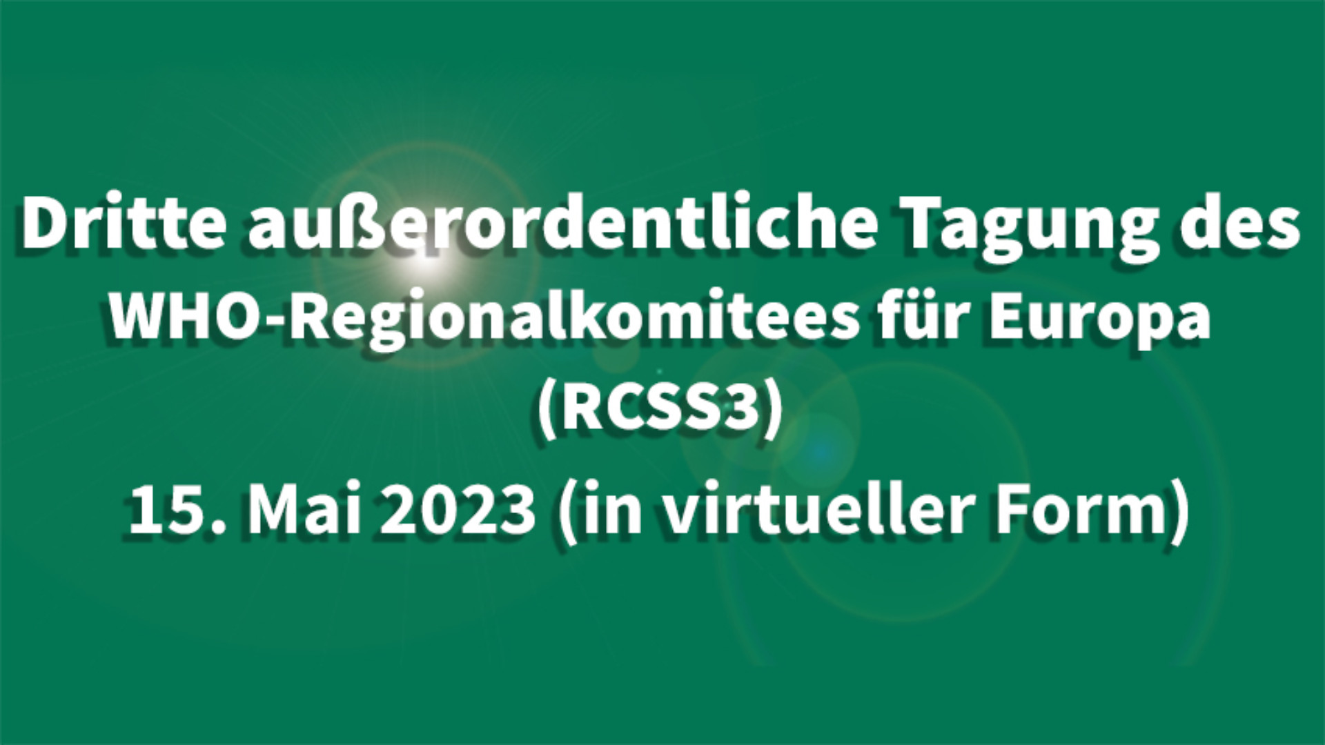 Third special session of the WHO Regional Committee for Europe - RCSS3 DE Dritte Sondertagung des WHO-Regionalkomitees für Europa (RCSS3)