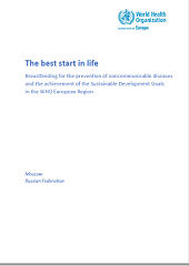 The best start in life. Breastfeeding for the prevention of noncommunicable diseases and the achievement of the Sustainable Development Goals in the WHO European Region