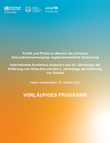 Internationale Konferenz anlässlich des 45. Jahrestags der Erklärung von Alma-Ata und des 5. Jahrestags der Erklärung von Astana - Vorläufiges programm
