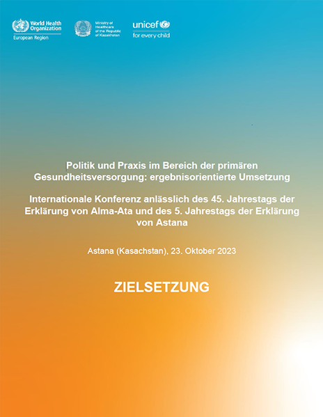 Internationale Konferenz anlässlich des 45. Jahrestags der Erklärung von Alma-Ata und des 5. Jahrestags der Erklärung von Astana - Zielsetzung