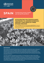Spain: Accelerating multidisciplinary teamwork to address emerging primary care needs in three Spanish regions (2021)